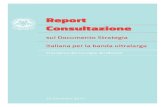 Report Consultazione...12 Report Consultazione - Strategia italiana per la banda ultralarga I dati della partecipazione Dal 20 novembre al 20 dicembre 2014 la Consultazione sul Documento