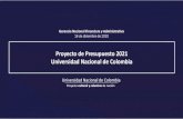 Proyecto cultural y colectivo de nación...Proyecto de Presupuesto 2021 Universidad Nacional de Colombia ... Asamblea de Caldas Ley 1697 de 2013 - Estampilla Pro Universidad Nacional