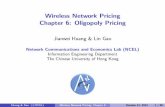Wireless Network Pricing Chapter 6: Oligopoly Pricingjianwei.ie.cuhk.edu.hk/publication/Book/WirelessNetwork... · 2014. 10. 21. · i denotes the set of all action pro les. u i: