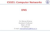 CS321: Computer Networks DNSmanaskhatua.github.io/courses/CS321/CN_Lec6_4_DNS.pdf · 2021. 6. 4. · (BIND) software. Cont ... • DNS handles this with a mechanism called caching