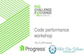 Code performance workshop - PUG Challenge - code...Intro • This is the short version of the Code Performance Workshop Compile-listing ain't enough Network effects Unnecessary work