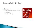 Alunos - inf.ufes.br · Ruby, liberado gratuitamente para o público, ajudou no processo de adoção de Ruby por falantes do inglês. • Por volta de 2005, o interesse pela linguagem