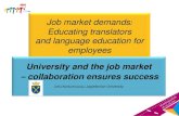 Job market demands Educating translators and language ......Berdychowska, Komunikacja specjalistyczna na studiach ﬁlologicznych – podstawy lingwistyczne i proﬁle kompetencyjne,