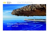 IXTAPA · Ixtapa-Zihuatanejo es un destino turístico único. En una extraordinaria ubicación en la costa de Guerrero coexiste un desarrollo turístico moderno, con instalaciones