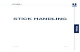 2. Level I Stick Handling - Hockey Centre · 2010. 5. 12. · Remember the curve of the stick can only be 1.5cm anything more than that is a penalty. Check before purchasing a stick
