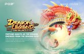 EMERGES FROM THE DRAGON GATE! - PG SOFT · 2019. 5. 30. · Dragon Legend is a 5-reel, ... 22.01% Hit Rates Overall Main Game Koi Pair Free Spins, Bonus Feature 11.58%, 34.08% Koi