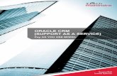 [SUPPORT AS A SERVICE] ORACLE CRM · 2020. 8. 17. · ORACLE CRM [SUPPORT AS A SERVICE] Pay AS YOU USE MODEL. Technical Support (L2/L3) CX Cloud on Focus : Sales Cloud Service Cloud