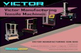 Victor Manufacturing Tensile Machines - Obsnap · 2019. 3. 8. · VICTORUNIVERSAL TESTING MACHINE Victor Manufacturing manufacturesUniversal Testing Machine here locally in Malaysia.