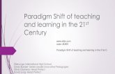 Paradigm Shift of teaching and learning in the 21 Century · 2019. 8. 17. · Paradigm Shift of teaching and learning in the 21st Century Glenunga International High School: Cindy