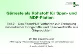 Gärreste als Rohstoff für Span- und MDF-Platten...Biogasanlagen" 3. und 4. Juli 2018, Berlin Gärreste als Rohstoff für Span- und MDF-Platten Teil 2 – Das FaserPlus-Verfahren