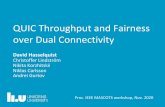 QUIC Throughput and Fairness over Dual Connectivitynikca89/papers/mascots20a.slides.pdf · 2020. 11. 19. · Dual Connectivity •Multi-connectivity technique •Accelerating transition
