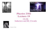 Physics 2102 Lecture 19jdowling/PHYS21024SP07/lectures/... · (b) 0.3 A (c) 0 •Long after the switch has been closed, what is the current in the 40Ω resistor? (a) 0.375 A (b) 0.3