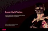 Boxer SMS Trojan - WeLiveSecurity...Android/TrojanSMS.Boxer.AA1 targets nine Latin American countries out of total of more than 60 countries. An SMS Trojan targeting users across this