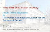 From Travel Medicine to Reference Vaccination Center for ......Institut für Epidemiologie, Biostatistik und Prävention “The ZRM 2020 Travel Journey” From Travel Medicine to Reference