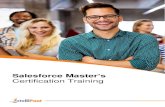 Salesforce Master’s Certification Training...Salesforce Master’s Certification Training 3 | P a g e About the Program Our Salesforce certification master's program will let you