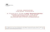 CIVIL SERVICE TALENT TOOLKIT A TOOLKIT FOR LINE ......A Civil Service Toolkit For Line Managers 3 How to use this toolkit Talent management is a critical part of a line manager’s