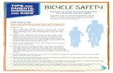 TIPS FOR BICYCLE SAFETY PARENTS, AND KIDS · 2016. 10. 9. · Use bike lanes or bike paths, if available. • While bicycles are allowed on many roads, riders may feel safer being