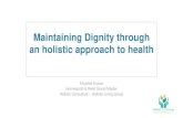 Maintaining Dignity through an holistic approach to health · 2020. 6. 11. · Maintaining Dignity through an holistic approach to health Khushal Kumar Homeopath & Reiki Grand Master
