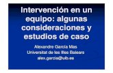 Intervención en un equipo: algunas consideraciones y estudios de … · 2013. 10. 2. · equipo: algunas consideraciones y estudios de caso Alexandre García Mas Universitat de les