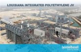 LOUISIANA INTEGRATED POLYETHYLENE JV - LyondellBasell...ADVANCING LYONDELLBASELL’S STRATEGY Strengthens core portfolio with world-scale assets at attractive valuations Leverages
