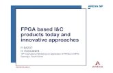 FPGA based I&C products today and innovative approaches...are integral part of the TELEPERM XS platform Technology selection should be made based on technical requirements for the