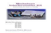 Michelson Interferometer Kit– i – Introduction The Michelson Interferometer Kit 45-942 is a set of optical components and mountings that assist in a rapid assembly of a Michelson