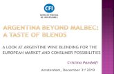 A LOOK AT ARGENTINE WINE BLENDING FOR THE …...Wine making Manual harvesting of grapes Soft stripping and vatting in stainless steel tanks Pre-fermentation maceration during 24 -