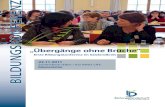 K „Übergänge ohne Brüche“ BILDUNGS · 2016. 4. 4. · Unterstützung der Deutschen Kinder- und Jugendstiftung GmbH Vieles getan, angestoßen, auf den Weg gebracht und weiterentwickelt.