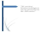 “El sector biotecnológico en la provincia de Alicante”(Genoma España). Este informesobre Relevancia de la Biotecnología en España, publicado con carácter bienal desde 2005