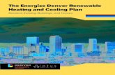 The Energize Denver Renewable Heating and Cooling Plan...Lotus Engineering and Sustainability, LLC (Lotus) co-led the development of the plan with four project partners: NORESCO, Energy