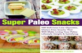 Super Paleo Snacks: 100 Delicious Low-Glycemic, Gluten-Free Snacks That Will Make Living Your Paleo Lifestyle Simple & Satisfying