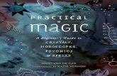 Practical Magic: A Beginnerâ€™s Guide to Crystals, Horoscopes, Psychics, and Spells