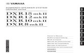POWERED SPEAKER SYSTEM - Yamaha CorporationEnglish 4 DXRmkII series Owner’s Manual PRECAUTIONS PLEASE READ CAREFULLY BEFORE PROCEEDING Please keep this manual in a safe place for