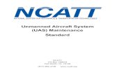 Unmanned Aircraft System (UAS) Maintenance Standard - ASTM … · 2021. 7. 31. · Unmanned Aircraft System (UAS) Maintenance . Standard . NCATT PO Box 136818 Fort Worth, TX 76136