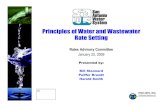 Principles of Water and Wastewater Rate Setting · 2017. 9. 20. · Principles of Water and Wastewater Rate Setting Rates Advisory Committee January 22, 2009 Presented by: Bill Stannard