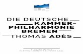 DIE DEUTSCHE KAMMER- PHILHARMONIE BREMEN ......2020/10/08  · Als Adès 1997 an seinem Orchesterwerk Asyla arbeitete, mit dem später Simon Rattle seinen Einstand bei den Berliner