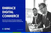 EMBRACE DIGITAL COMMERCE · 2021. 8. 9. · B2B Commerce Experience. Digital Commerce Solutions B2BeCONNECT A B2B E-Commerce Solution that transforms E-Commerce Stores (Magento, WooCommerce,