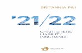 CHARTERERS’ LIABILITY INSURANCE - Britannia · An Assured who has an interest in a Ship other than as an owner or disponent owner; and, subject to the terms and conditions as agreed