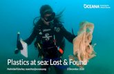 Plastics at sea: Lost & Found...Findings (I): A diversity of throw-away objects • Items found: fishing gear, sanitary products… and especially plastic bags and Single-Use Plastics!