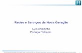 Redes e Serviços de Nova Geraçãosite.ieee.org/portugal-com/files/2016/01/Slides_Talk_10... · 2016. 1. 29. · Redes de Nova Geração : um novo conceito estrutural Arquitectura