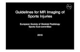 Guidelines for MR Imaging of Sports Injuries · 2020. 11. 12. · (Oblique coronal plane for medial or lateral injuries and sagittal plane for anterior or posterior injuries) Hamstrings.