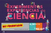 EXPERIMENTOS EXPERIENCIAS CIENCIA · 2021. 4. 11. · EXPERIMENTOS CIENCIA EXPERIENCIAS de... E y #3 Se habla de ACCIÓN Y REACCIÓN cuando dos objetos interactúan y uno ejerce una