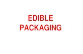 EDIBLE PACKAGING - Centurion Universitycourseware.cutm.ac.in/.../2020/05/Edible-Packaging.pdf · 2020. 6. 7. · Why do we need edible packaging? •U.S. Environmental Protection