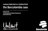 creating a Digital Bank in a Traditional Bank the Bancolombia ......Improve Redefine el Leverage Customer Experience Improve Extend Redefine 2020: •ROE 2 “not being a bank” “reinvent