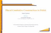 N Plural Comitative Constructions in Polish E G N I Beata … · 2005. 12. 28. · E B ER H A R D K A R L S U N I V E R S I T ˜ T T Ü B I N G E N Plural Comitative Constructions