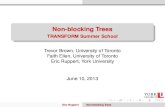 Non-blocking Trees - TRANSFORM Summer Schoolruppert/talks/srdc-2013.pdf · 2013. 6. 18. · TRANSFORM Summer School Trevor Brown, University of Toronto Faith Ellen, University of