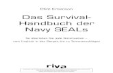 Das Survival- Handbuch der Navy SEALs - mvg · 2021. 2. 7. · ter über dem Boden zu unserem Ziel katapultieren –, lassen uns Überlebens-techniken vergessen und liefern uns Kriminellen