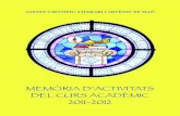 MEMÒRIA D’ACTIVITATS DEL CURS ACADÈMIC 2011-2012 memòria d’activitats del curs acadèmic 2011-2012 5 1. PRESENTACIÓ El Curs Acadèmic 2011-2012 ha continuat essent, com els