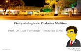 Fisiopatologia do Diabetes Mellitus · Fisiopatologia do Diabetes Tipo I Departmen t of Pathology Genes HLA e outros Resposta Imune contra céls beta normais e/ou alteradas Destruição