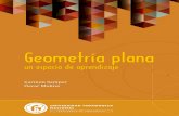 Geometría plana · 2019. 7. 18. · Geometría plana un espacio de aprendizaje Carmen Samper Óscar Molina El curso Geometría Plana, del programa académico que la Universidad Pedagógica